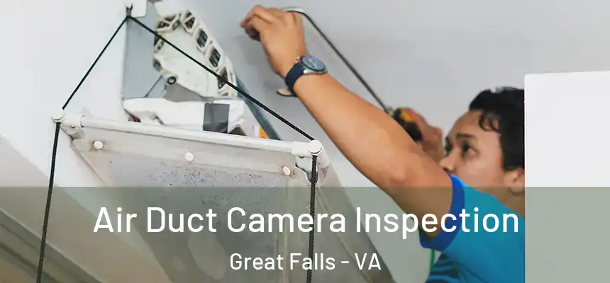  Air Duct Camera Inspection Great Falls - VA