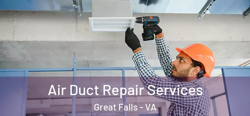  Air Duct Repair Services Great Falls - VA
