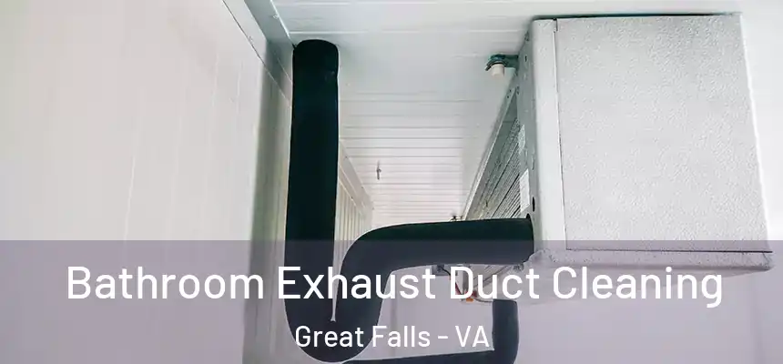 Bathroom Exhaust Duct Cleaning Great Falls - VA