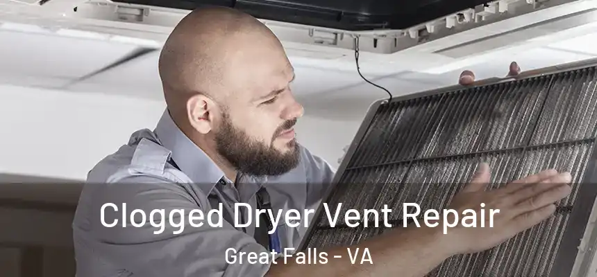  Clogged Dryer Vent Repair Great Falls - VA
