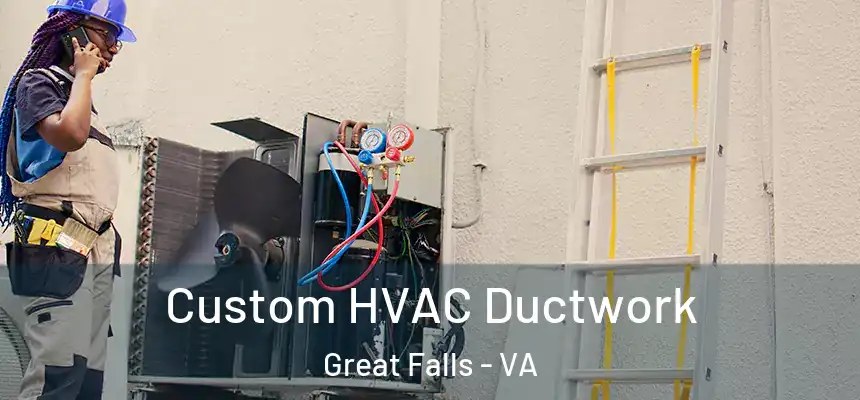  Custom HVAC Ductwork Great Falls - VA