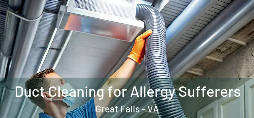  Duct Cleaning for Allergy Sufferers Great Falls - VA