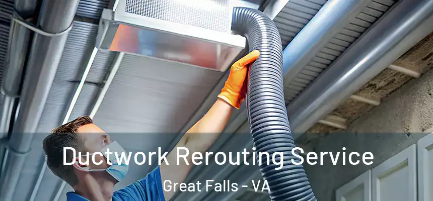  Ductwork Rerouting Service Great Falls - VA