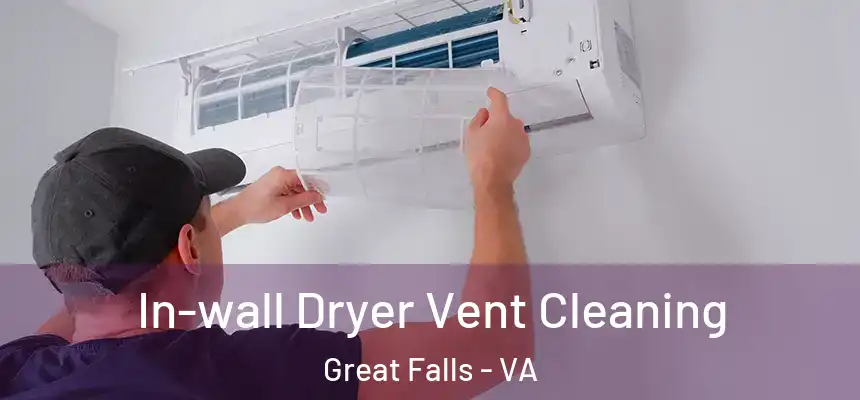 In-wall Dryer Vent Cleaning Great Falls - VA