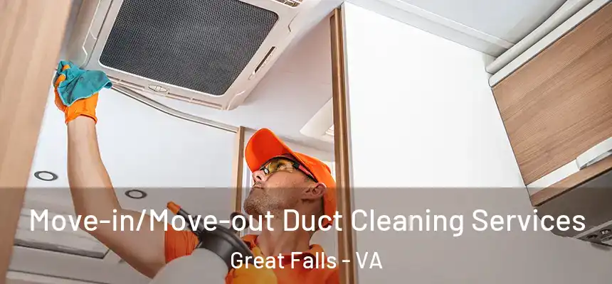  Move-in/Move-out Duct Cleaning Services Great Falls - VA